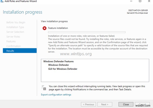 ফিক্স:উইন্ডোজ ডিফেন্ডার বৈশিষ্ট্য ইনস্টলেশন ব্যর্থ হয়েছে-উৎস ফাইলগুলি সার্ভার 2016 এ পাওয়া যায়নি (সমাধান করা হয়েছে)