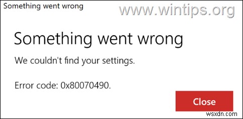 ত্রুটি 0x80070490 ফিক্স করুন:আমরা উইন্ডোজ মেল অ্যাপে আপনার সেটিংস খুঁজে পাইনি (সমাধান)