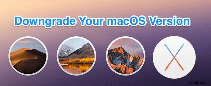 কিভাবে macOS ডাউনগ্রেড করবেন