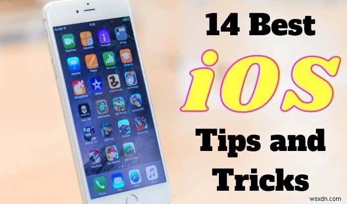 14 সেরা iOS 14 টিপস এবং কৌশল