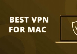 ম্যাকের জন্য 3টি সেরা বিনামূল্যের VPN পরিষেবা