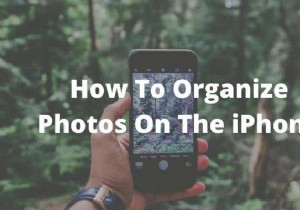 আইফোনে ফটোগুলি কীভাবে সংগঠিত করবেন