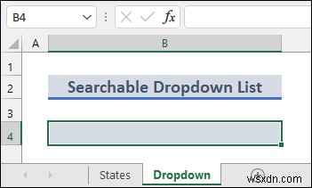 এক্সেলে একটি অনুসন্ধানযোগ্য ড্রপ ডাউন তালিকা তৈরি করুন (2 পদ্ধতি)