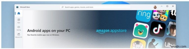 Windows 11s Microsoft Store-এ অ্যান্ড্রয়েড অ্যাপ প্লেসহোল্ডার দেখা গেছে 