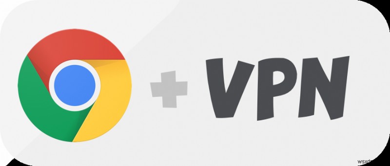 কীভাবে Chrome এর জন্য সেরা VPN চয়ন করবেন