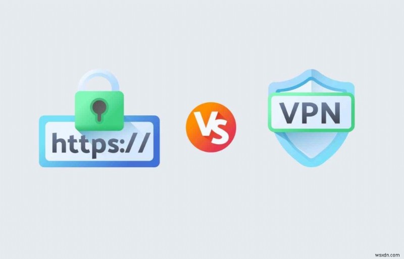 আপনাকে HTTPS এবং VPN উভয়ের সাথে সার্ফ করতে হবে কেন?