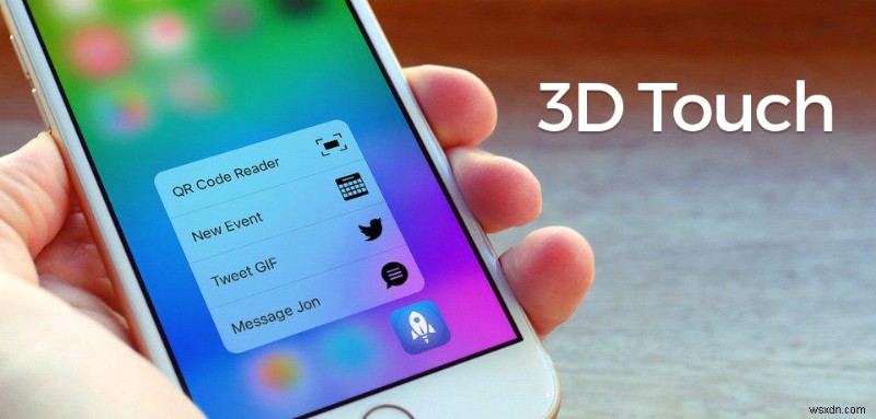 আইফোনে 3D টাচ:এটি সম্পর্কে সমস্ত কিছু জানুন