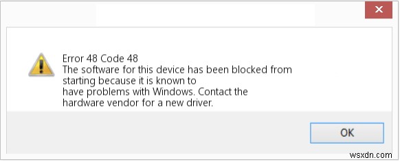 Windows 10 (কোড 48) এ  এই ডিভাইসটির জন্য সফ্টওয়্যারটি ব্লক করা হয়েছে  ত্রুটি কীভাবে ঠিক করবেন