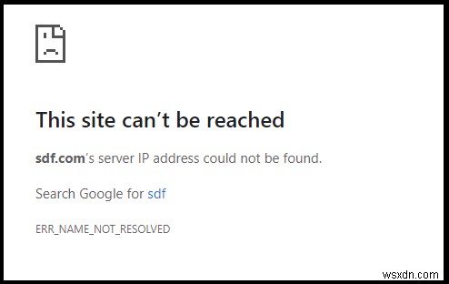 Windows 10 এ Chrome-এ ERR_NAME_NOT_RESOLVED ত্রুটি কীভাবে ঠিক করবেন