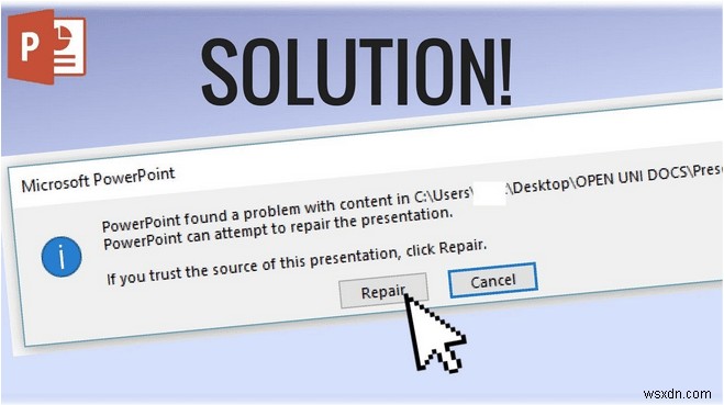 কন্টেন্ট ত্রুটির সাথে একটি সমস্যা পাওয়া পাওয়ারপয়েন্ট কীভাবে ঠিক করবেন