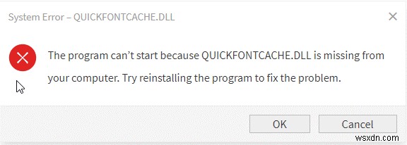 কিভাবে QuickFontCache.dll অনুপস্থিত / পাওয়া যায়নি ডাউনলোড ত্রুটি ঠিক করবেন 