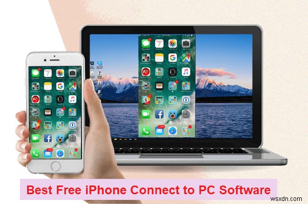2026-এর শীর্ষ ফ্রি iPhone-PC সংযোগ সফ্টওয়্যার - নিরাপদ এবং নির্ভরযোগ্য 