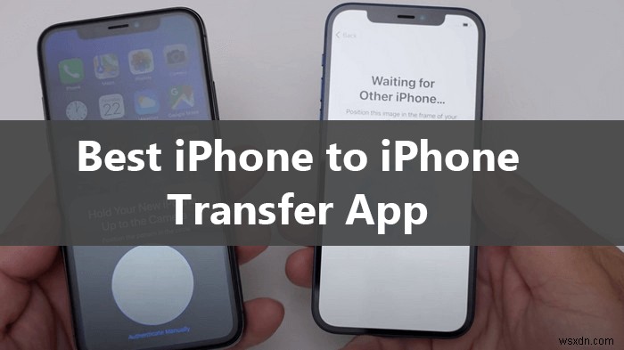 একটি নির্বিঘ্ন ডেটা সরানোর জন্য শীর্ষ 5টি iPhone-থেকে-iPhone স্থানান্তর অ্যাপ৷ 
