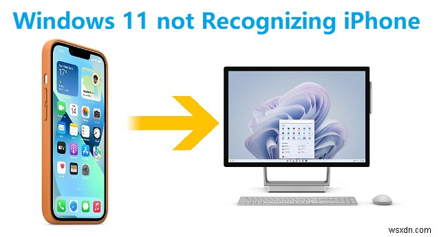 শীর্ষ 5 সহজ সমাধান:যখন Windows 11/10 আপনার আইফোনকে চিনবে না