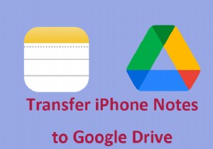 অনায়াসে গাইড:আপনার আইফোন নোটগুলিকে নিরাপদে Google ড্রাইভে স্থানান্তর করুন 