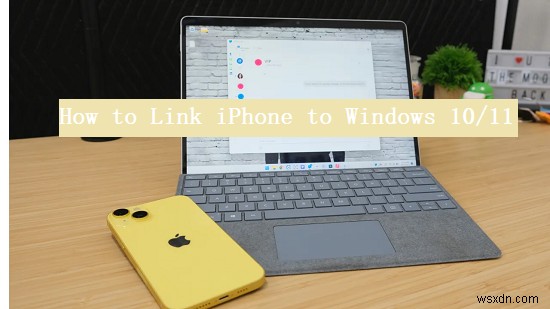 আপনার আইফোনকে Windows 10/11-এর সাথে সংযুক্ত করুন:ফাইলগুলি সিঙ্ক এবং স্থানান্তর করার সহজ পদক্ষেপ৷ 