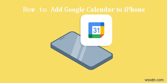 কিভাবে আপনার iPhone 14 বা 15 এ Google ক্যালেন্ডার যোগ করবেন:একটি সম্পূর্ণ ধাপে ধাপে নির্দেশিকা 