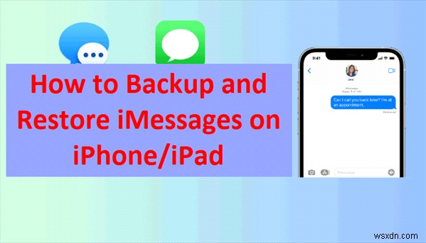 আইফোন এবং আইপ্যাডে নিরাপদে ব্যাক আপ এবং iMessages পুনরুদ্ধার করুন - ধাপে ধাপে নির্দেশিকা 