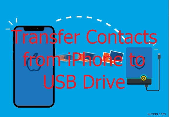 ৩টি সহজ ধাপে নিরাপদে একটি USB ড্রাইভে আপনার iPhone পরিচিতি স্থানান্তর করুন৷ 