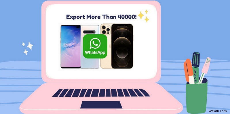 40,000+ WhatsApp বার্তা রপ্তানি করা হচ্ছে:একটি ধাপে ধাপে নির্দেশিকা 