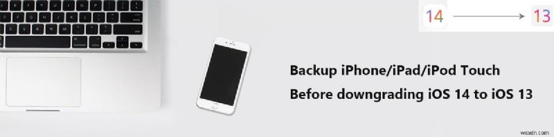 iOS 14 বিটা থেকে 13.5.1 এ ডাউনগ্রেড করার আগে কীভাবে নিরাপদে আপনার আইফোনের ব্যাকআপ এবং পুনরুদ্ধার করবেন 