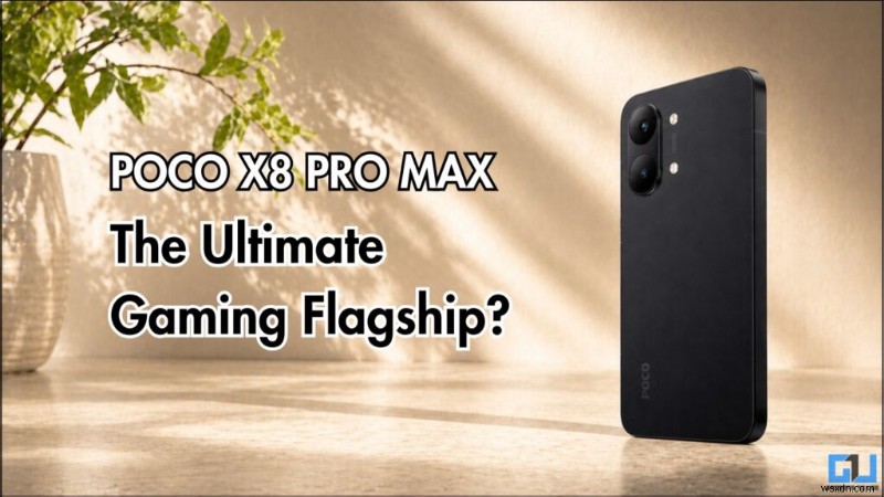 POCO X8 Pro Max:গেমারদের জন্য গভীর পর্যালোচনা এবং প্রশ্নোত্তর 