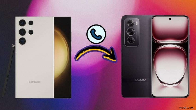 OPPO-তে Samsung পরিচিতি স্থানান্তর করুন:5টি সহজ পদ্ধতি যা কাজ করে 