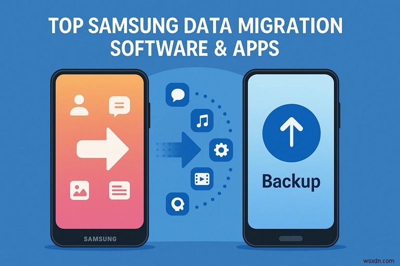 সেরা 16 Samsung ডেটা মাইগ্রেশন সফ্টওয়্যার ও অ্যাপস বিরামহীন স্থানান্তরের জন্য 