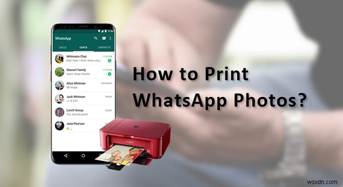 হোয়াটসঅ্যাপ ফটো দ্রুত প্রিন্ট করুন:ধাপে ধাপে নির্দেশিকা 