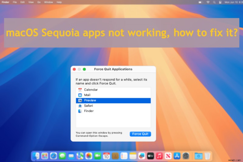 macOS Sequoia অ্যাপের ব্যর্থতাগুলি সমাধান করুন:ধাপে ধাপে সমাধানগুলি 