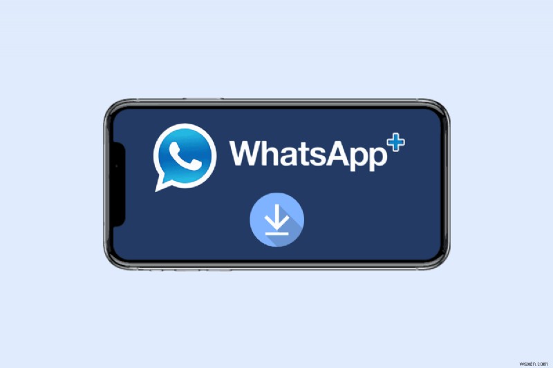 আইফোনে WhatsApp প্লাস ইনস্টল করুন:একটি ধাপে ধাপে নির্দেশিকা৷ 