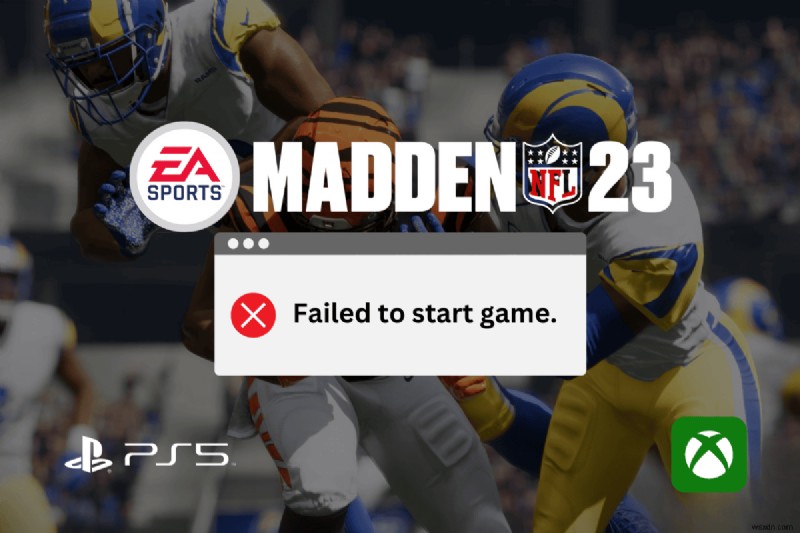 PS5 এবং Xbox-এ ম্যাডেন এনএফএল 23 গেম শুরু করতে ব্যর্থ ঠিক করুন - ধাপে ধাপে নির্দেশিকা