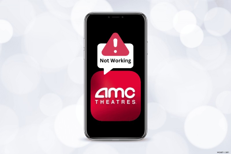 AMC মুভি অ্যাপের সমস্যাগুলি কীভাবে সমাধান করবেন:5টি দ্রুত সমাধান