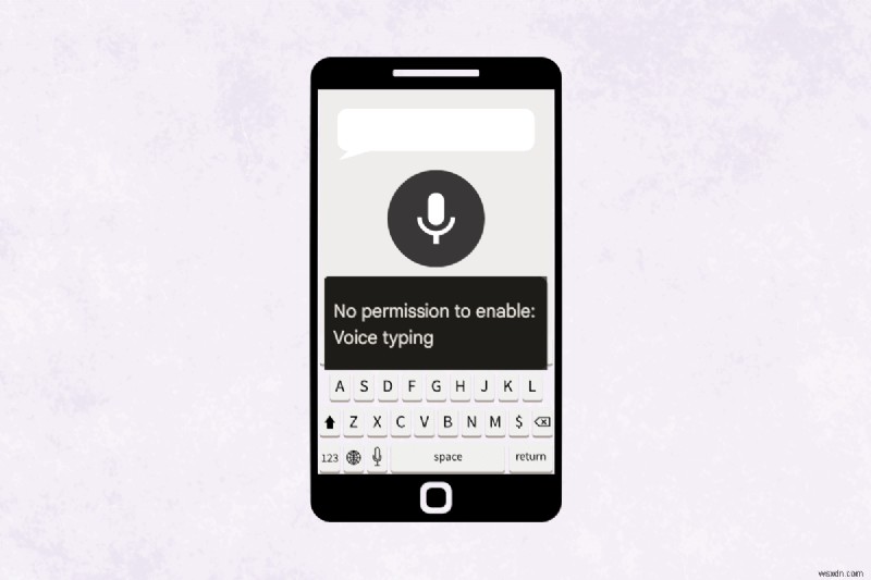 7টি সহজ ধাপে Android ভয়েস টাইপিং অনুমতি সংক্রান্ত সমস্যার সমাধান করুন