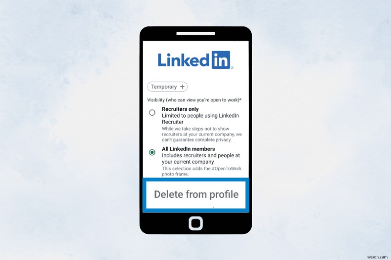 LinkedIn মোবাইল অ্যাপে ওপেন টু ওয়ার্ক ফিচারটি নিষ্ক্রিয় করুন – ধাপে ধাপে নির্দেশিকা