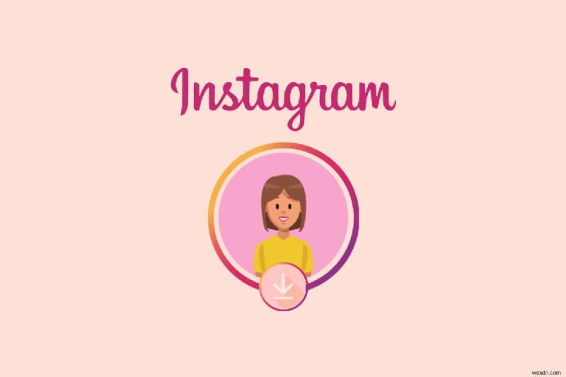 নিরাপদে Instagram প্রোফাইল ছবি ডাউনলোড করার জন্য ধাপে ধাপে নির্দেশিকা 