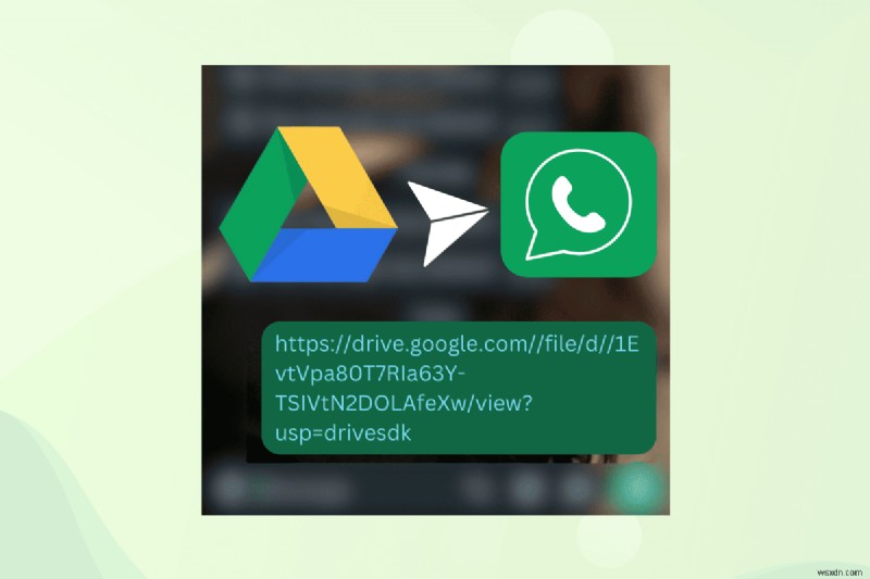 Google ড্রাইভ লিঙ্কের মাধ্যমে হোয়াটসঅ্যাপে যেকোন ফাইল শেয়ার করুন—ধাপে-ধাপে নির্দেশিকা 