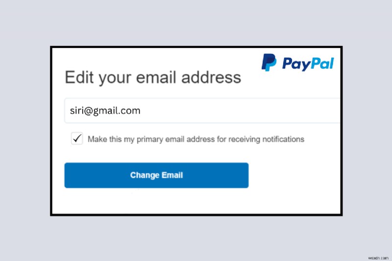 আপনার PayPal প্রাথমিক ইমেল ঠিকানা আপডেট করুন:একটি ধাপে ধাপে নির্দেশিকা 