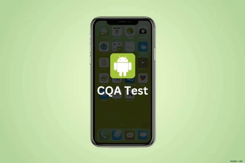 অ্যান্ড্রয়েডের উপর CQA পরীক্ষা:এটি কী, এটি কীভাবে কাজ করে এবং নিরাপত্তার বিবেচনা 
